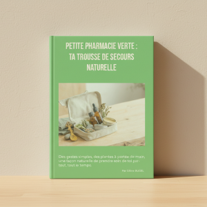 La trousse à pharmacie verte – Guide naturel des plantes pour les petits maux du quotidien