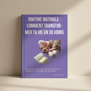 Routine matinale : transformer sa vie en 30 jours – Guide pratique de développement personnel