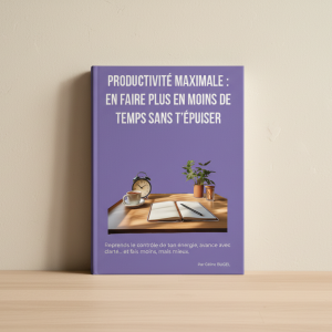 Productivité maximale : en faire plus en moins de temps sans s’épuiser – Guide de performance durable