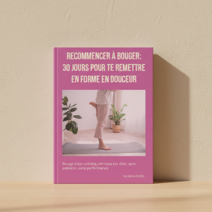 Recommencer à bouger – Programme doux de 30 jours pour se remettre en forme sans pression